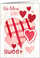 Be my Valentine and be Filled with Hearts Sweets and Love on wood card