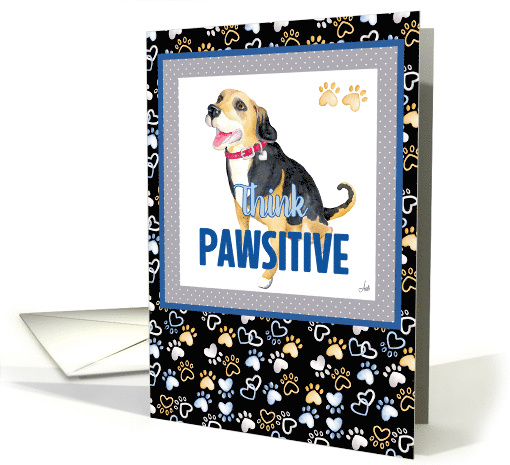 Sweet dog encouraging you to Think Paws-itive card (1771662)