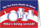 Tea Party: Who’s Being Served card