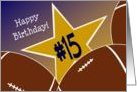 Wish Happy 15th Birthday to a High School Football Star! card