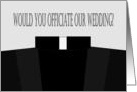 Would You Officiate Our Wedding? - Invitation card
