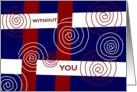 Military Deployed - Without You Don’t Feel Red & White card