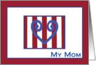 My Patriotic Mom Heart - Happy Mother’s Day from Military Member card