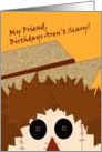 Scarecrow Shares with Your Friend October Birthdays Aren’t Scary! card