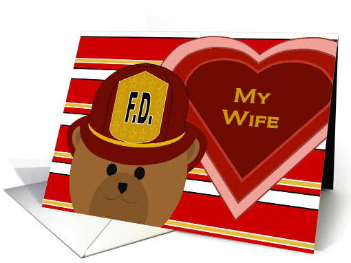 Wife - Firefighter Bear - Love & Pride Valentine card (1009549)