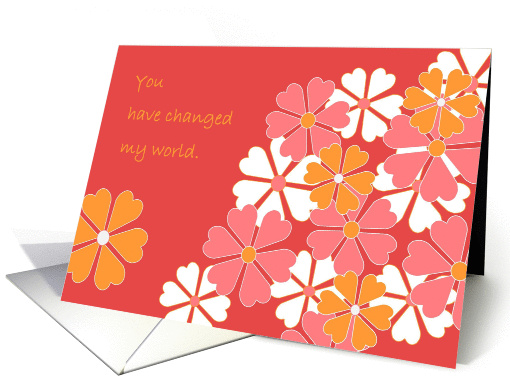 Daughter, You Have Changed My World - Heart Flowers -... (1018731)
