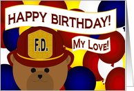 My Love - Girlfriend - Happy Birthday to Your Favorite Firefighter card