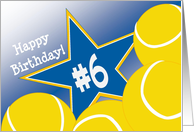 Wish Happy 6th Birthday to a Tennis Star! card