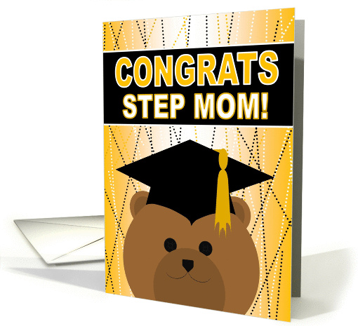 Step Mom - Any Graduation Celebration with Cap & Gown Bear card