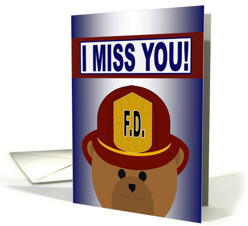 Firefighter - Proud of You & I Miss You! card (1059671)