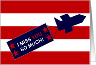 I Miss You - Military Deployed Card