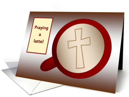 Praying for You Encouragement - Latte Cup with a Cross card (881306)