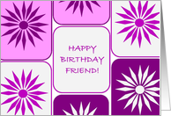 Happy Birthday Friend! Cheery Pink, Purple and White Flowers card