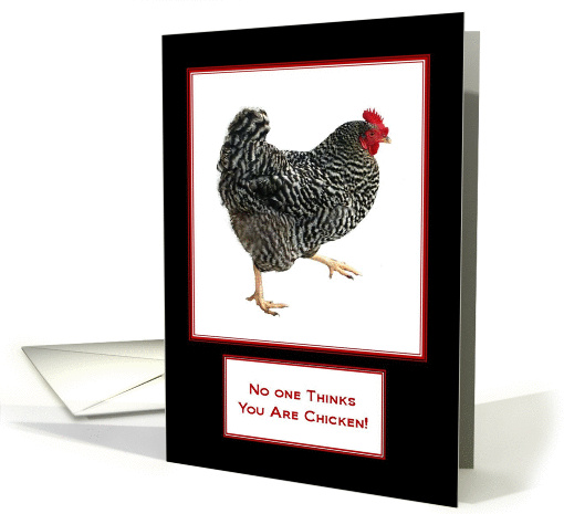 No One Thinks You Are Chicken! - Encouragement card (889124)