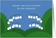 Would You Give Me Away? Lily of the Valley Wedding Party Request card