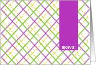 BRAVO! For Being Selected - Pink and Green Plaid Greetings card