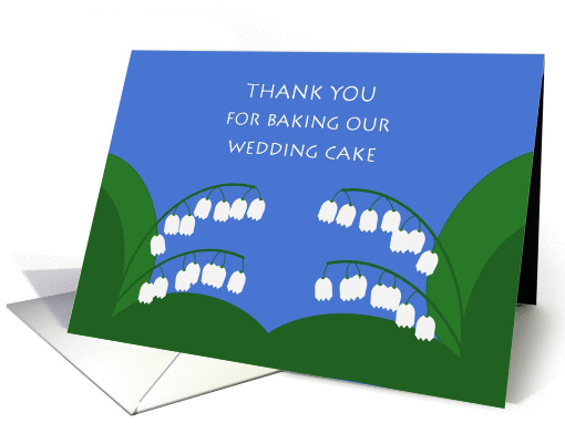 Thank You For Baking Our Wedding Cake - Lily of the Valley card