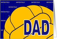 Water Polo Father/Dad - Father’s Day card