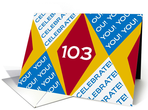 I Celebrate You at 103! - Harlequin Happy Birthday! card (921704)