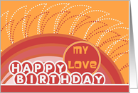 A Birthday Wish for Sunny Tomorrows Warming Their Heart - My Love card