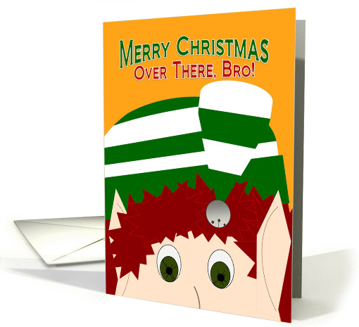 Merry Christmas Over There! - Military Members -Brother Deployed card