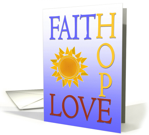 Feel Better Wishes - Faith, Hope & Love - Sun card (973667)