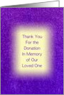 Thank you for donation in memory of our loved one card