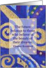 The future belongs to those... Eleanor Roosevelt Quote Masters Grad card