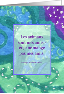 George Bernard Shaw French Quote/Citation Animaux Amis card
