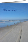 Where’d you go? card