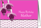 Fuschias for Mother - Happy Birthday card