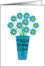 Happy Birthday Sister bouquet of blue flowers in blue vase card