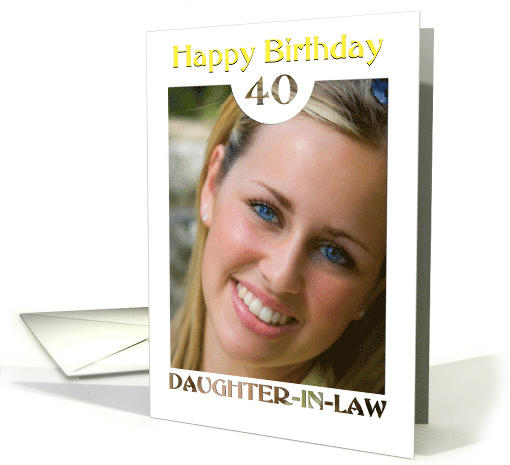 Daughter-in-Law's 40th birthday photocard, yellow Happy Birthday card