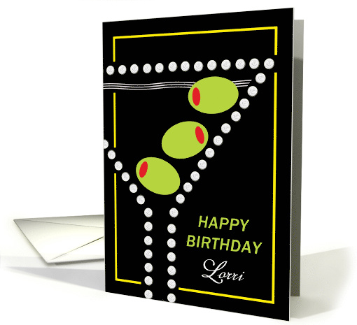 Martini with extra olives birthday greeting to customize name card