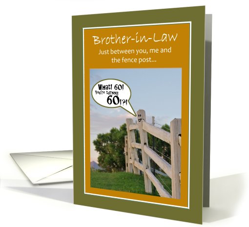 Brother-in-Laws 60th birthday - fencepost, humor card (794188)