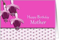 Fuschias for Mother - Happy Birthday card