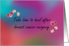 Take time to heal after breast cancer surgery card