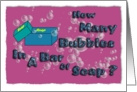 Granddaughter How many bubbles in a bar of soap? card