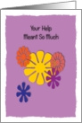 Your help meant so much-thank you card