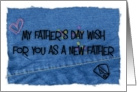 My Father’s Day wish for you as a new father, with hearts card