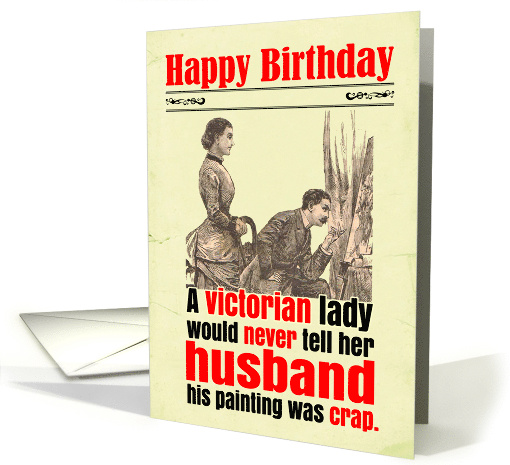 Birthday Funny Victorian Husband Crap Painting card (1664914)