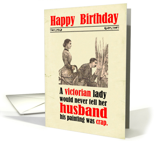 Birthday Victorian Humor Husband Crap Painting card (1664914)