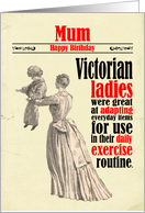 Mum Birthday Victorian Humour Funny Exercise Routine card