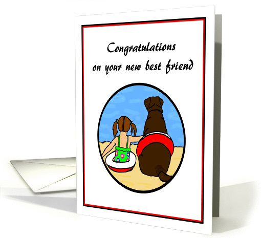 Congratulations on your New Best Friend Dog and Little Girl card