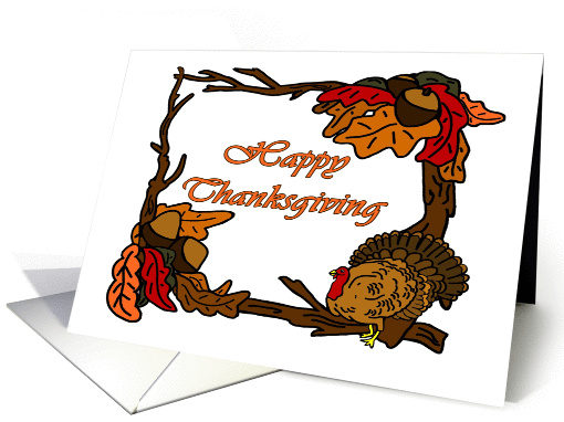Happy Thanksgiving in a frame of branches, leaves and a Turkey card