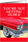 Classic Car (Red) - Not Getting Older birthday card