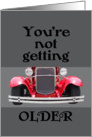 Classic Car 04 - Not Getting Older birthday card