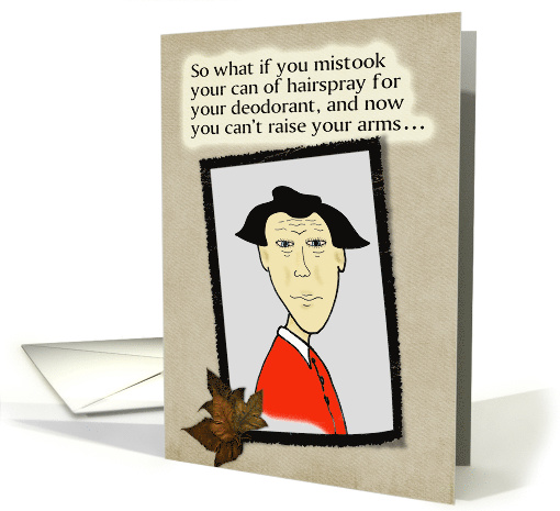 Humorus Get Well card - Mistook Hairspray for Deodorant,... (864392)