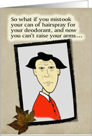 Humorus Get Well card - Mistook Hairspray for Deodorant, female art card