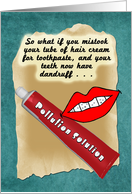 Humorous Get Well card - Mistook Hair Cream for Toothpaste card